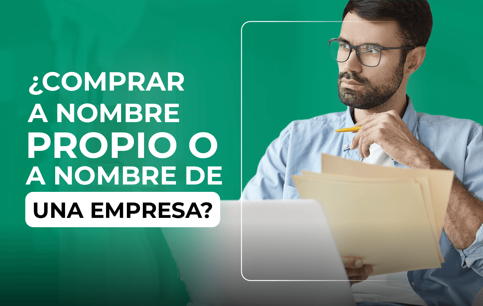 Debo comprar a nombre propio o a nombre de una empresa?