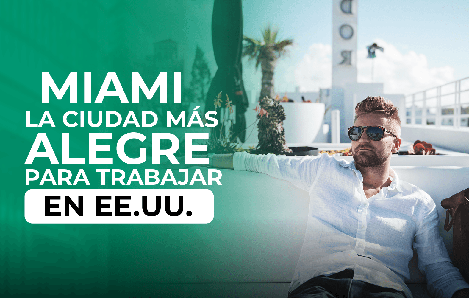 Miami es ideal para trabajar: