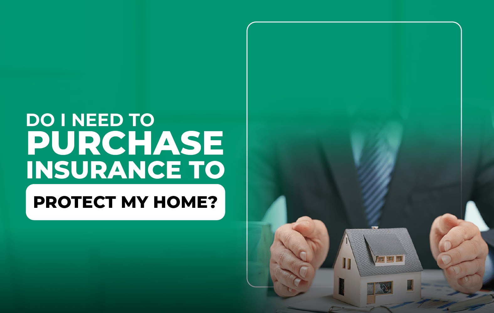 Get insurance to protect your home