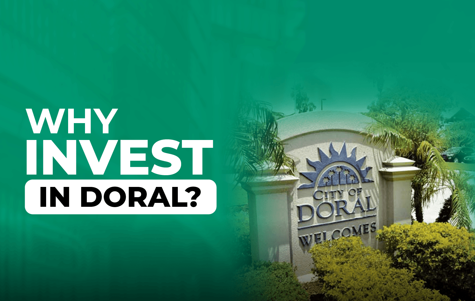 Why should you invest in Doral?