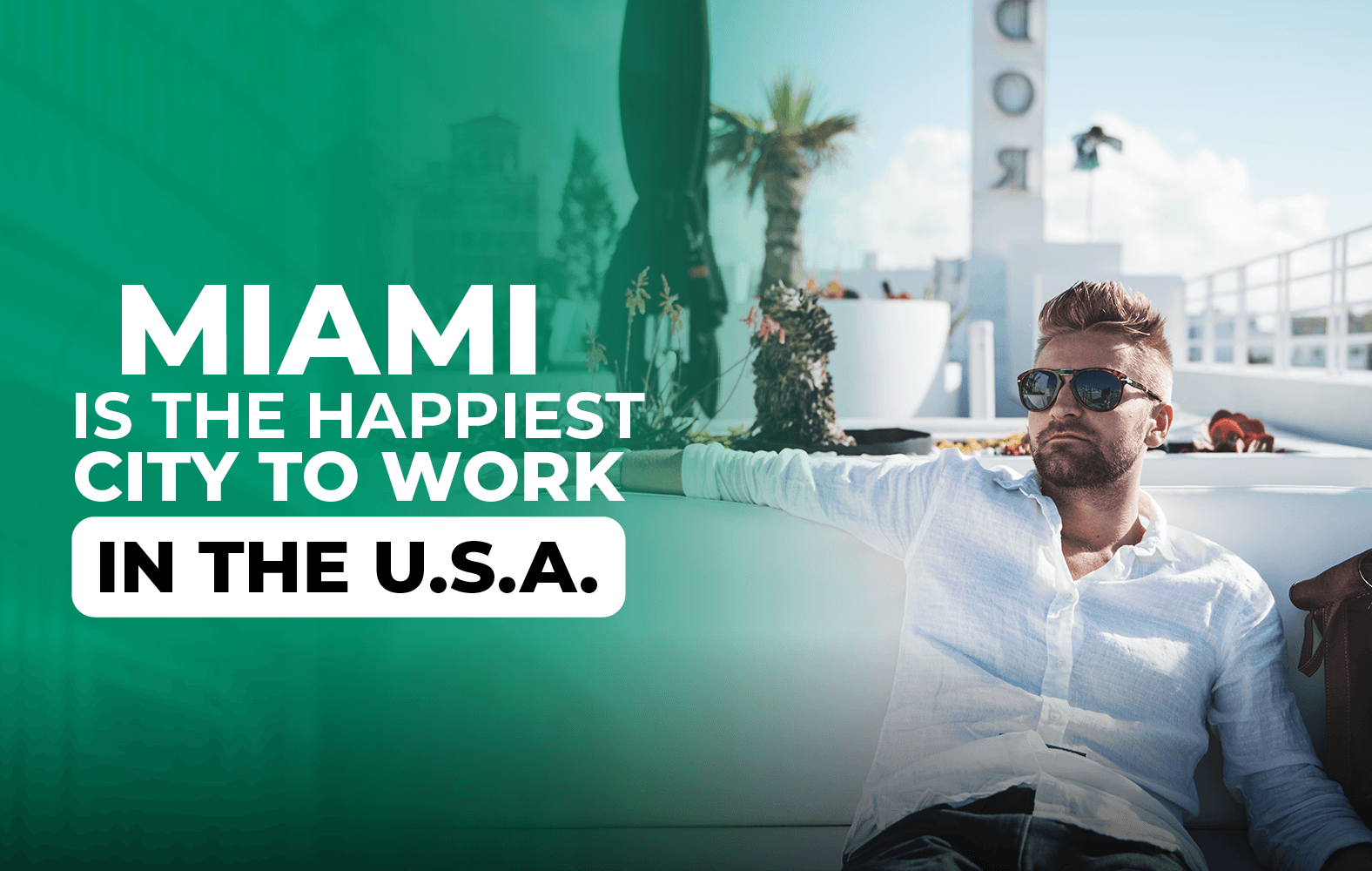 Miami is ideal to work: