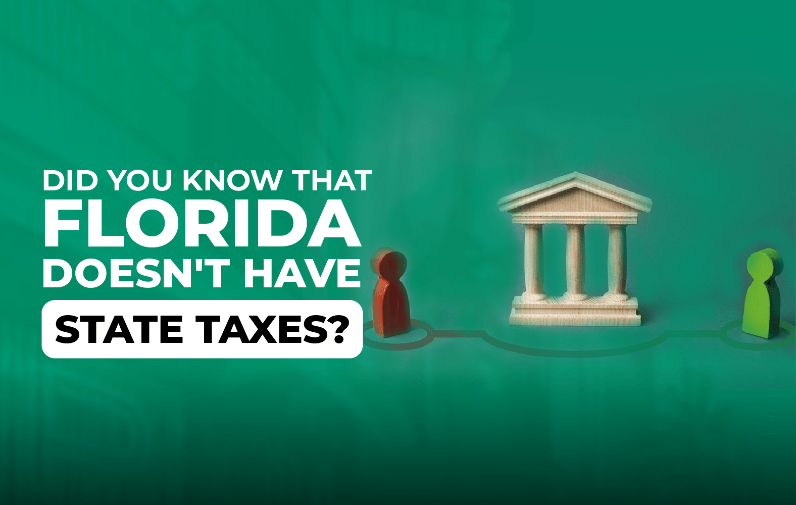 Did you know that in Florida there are no state taxes?