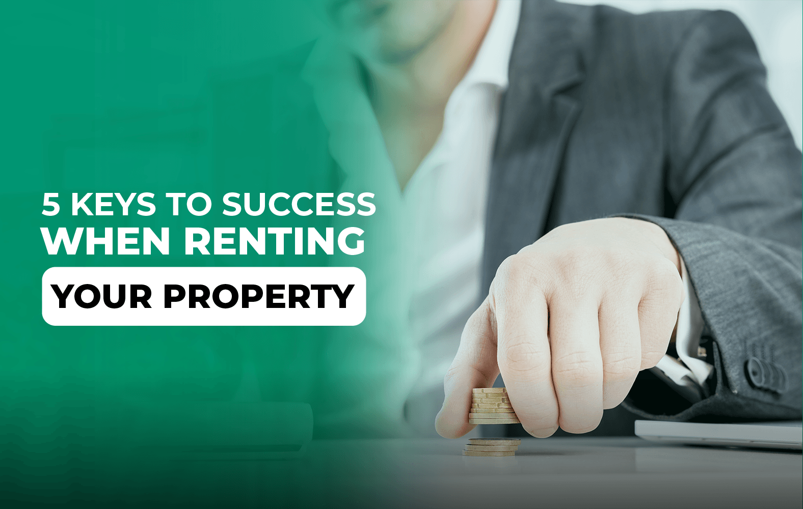 5 keys to success when renting your property: